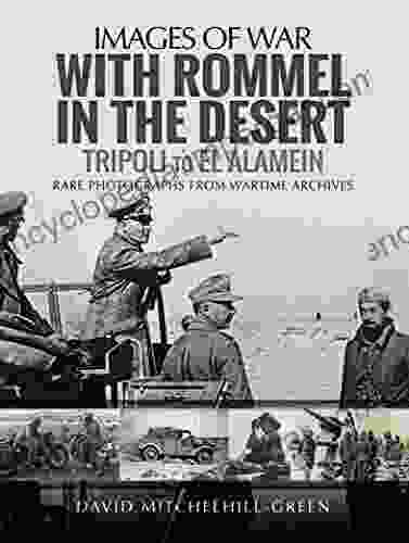 With Rommel In The Desert: Tripoli To El Alamein (Images Of War)