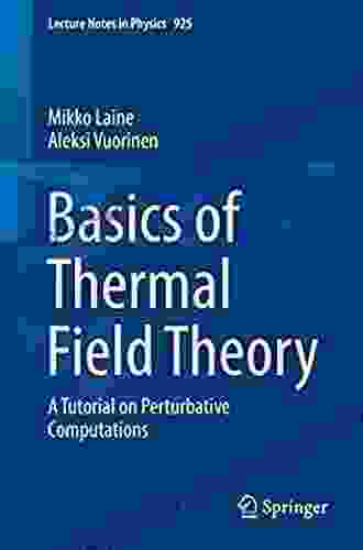 Basics of Thermal Field Theory: A Tutorial on Perturbative Computations (Lecture Notes in Physics 925)