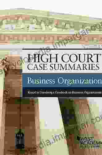 High Court Case Summaries Business Organizations (Keyed To Eisenberg 11th)