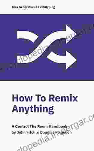 How To Remix Anything: A Handbook For Generating Creative Breakthroughs