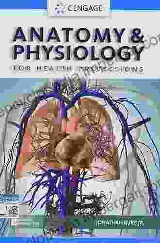 Anatomy Physiology For Health Professions (Mindtap Course List)