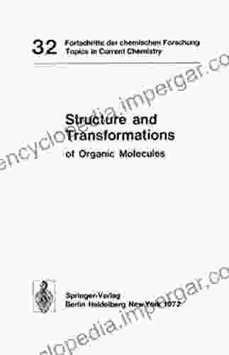 Structure And Transformations Of Organic Molecules