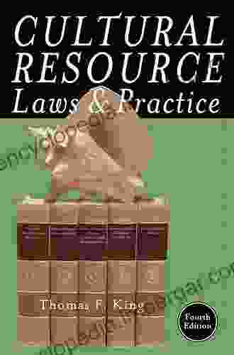 Cultural Resource Laws And Practice (Heritage Resource Management Series)