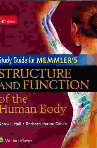 Study Guide For Memmler S Structure Function Of The Human Body Enhanced Edition