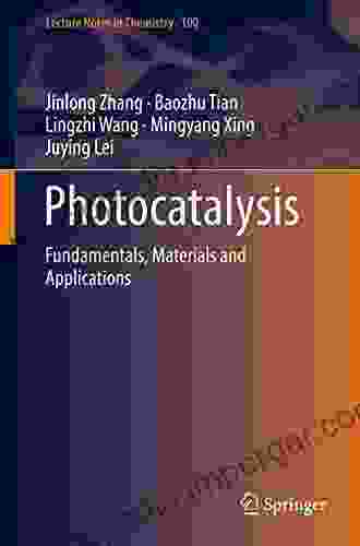 Photocatalysis: Fundamentals Materials And Applications (Lecture Notes In Chemistry 100)