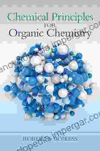 Chemical Principles For Organic Chemistry