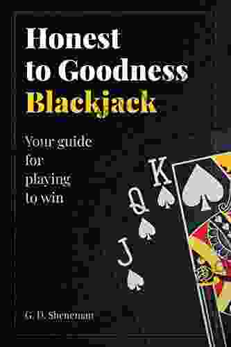 Honest To Goodness Blackjack: Your Guide For Playing To Win