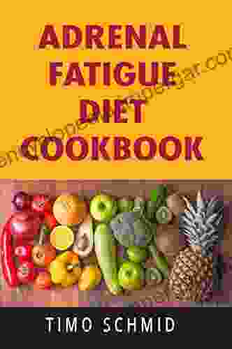 ADRENAL FATIGUE DIET COOKBOOK: Adrenal Reset Clean Eating Recipes Healing Food Intolerance