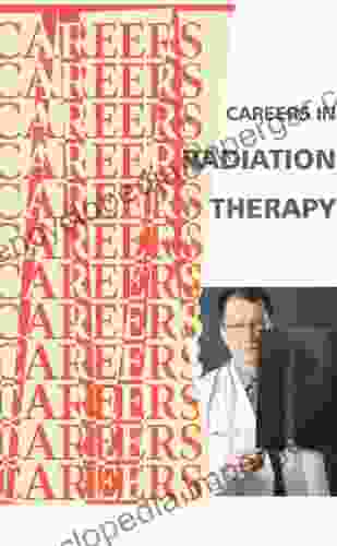 Career As A Radiation Therapist (Careers Ebooks)