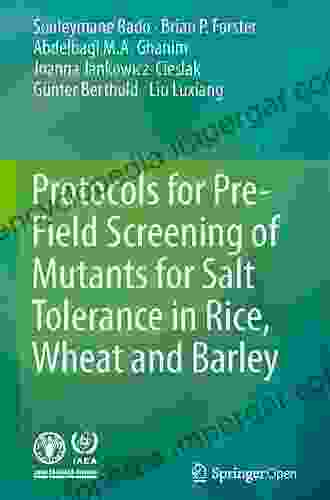 Protocols For Pre Field Screening Of Mutants For Salt Tolerance In Rice Wheat And Barley