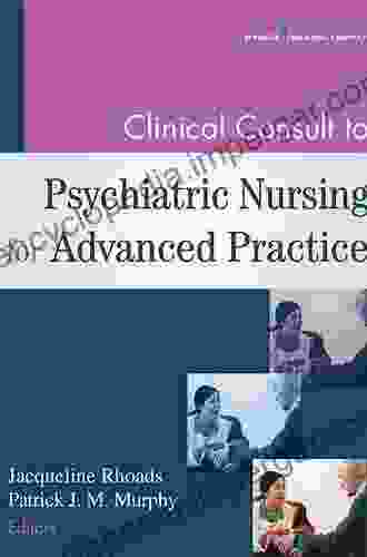 Clinical Consult To Psychiatric Nursing For Advanced Practice