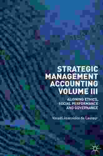 Strategic Management Accounting Volume I: Aligning Strategy Operations And Finance