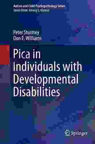 Pica In Individuals With Developmental Disabilities (Autism And Child Psychopathology 0)