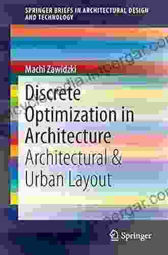 Discrete Optimization In Architecture: Architectural Urban Layout (SpringerBriefs In Architectural Design And Technology)