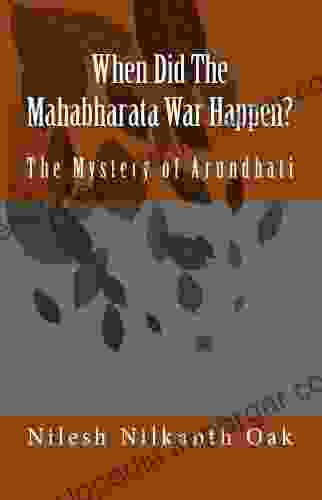 When Did The Mahabharata War Happen? : The Mystery Of Arundhati