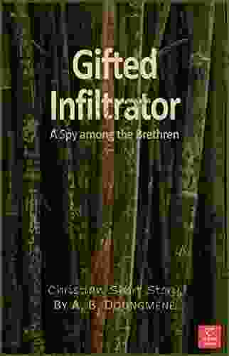 Gifted Infiltrator: A Spy Among The Brethren (Faith And Traditions 2)