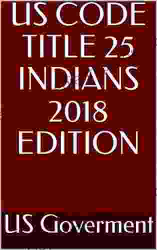 US CODE TITLE 25 INDIANS 2024 EDITION