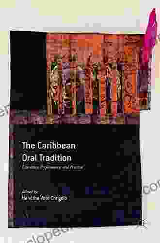 The Caribbean Oral Tradition: Literature Performance and Practice