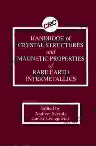 Handbook Of Crystal Structures And Magnetic Properties Of Rare Earth Intermetallics