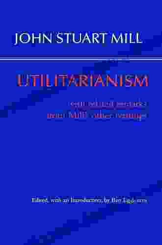 Utilitarianism: With Related Remarks From Mill S Other Writings (Hackett Classics)