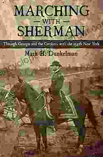 Marching with Sherman: Through Georgia and the Carolinas with the 154th New York (Conflicting Worlds: New Dimensions of the American Civil War)