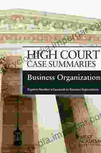 High Court Case Summaries On The Law Of Business Organizations (Keyed To Macey Moll And Hamilton)