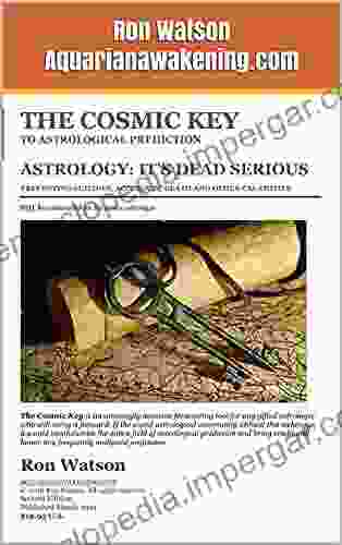 The Cosmic Key To Astrological Prediction: It S Dead Serious