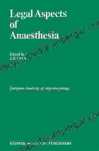 Legal Aspects Of Anaesthesia (Developments In Critical Care Medicine And Anaesthesiology 21)