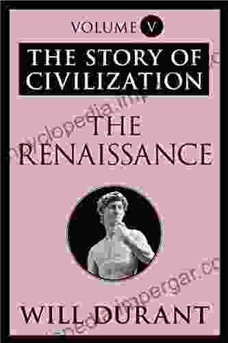 The Renaissance: The Story Of Civilization Volume V