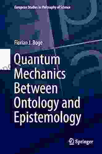 Quantum Mechanics Between Ontology And Epistemology (European Studies In Philosophy Of Science 10)