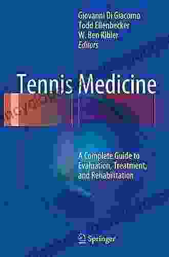 Tennis Medicine: A Complete Guide To Evaluation Treatment And Rehabilitation