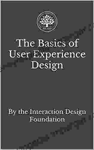 The Basics Of User Experience Design: A UX Design By The Interaction Design Foundation