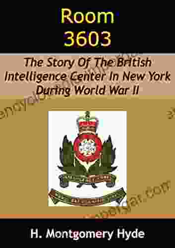 Room 3603: The Story Of The British Intelligence Center In New York During World War II