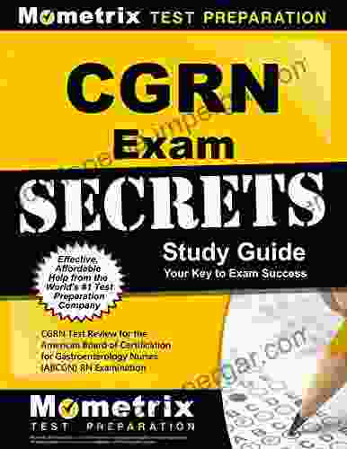 CGRN Exam Secrets Study Guide: CGRN Test Review For The American Board Of Certification For Gastroenterology Nurses (ABCGN) RN Examination