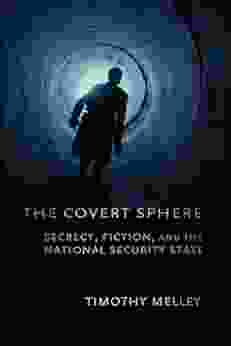 The Covert Sphere: Secrecy Fiction and the National Security State