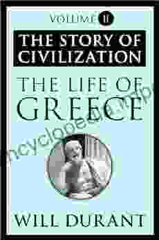 The Life Of Greece: The Story Of Civilization Volume II