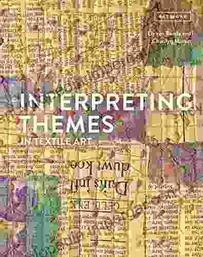 Interpreting Themes In Textile Art