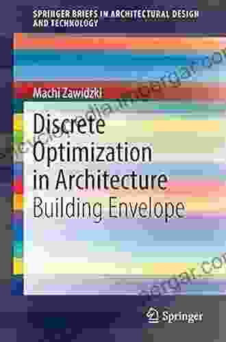 Discrete Optimization In Architecture: Building Envelope (SpringerBriefs In Architectural Design And Technology)