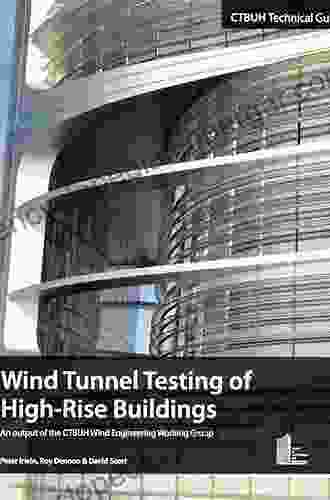 Wind Tunnel Testing of High Rise Buildings (Ctbuh Technical Guides)