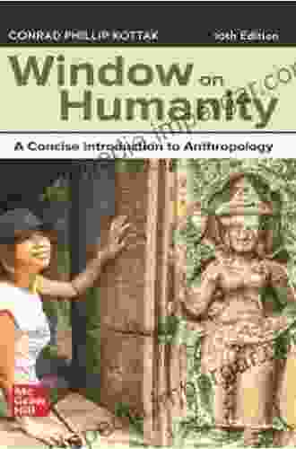 Window on Humanity: A Concise Introduction to Anthropology