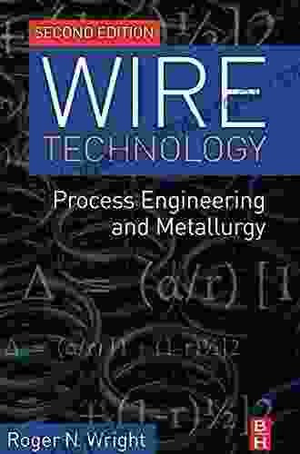 Wire Technology: Process Engineering And Metallurgy