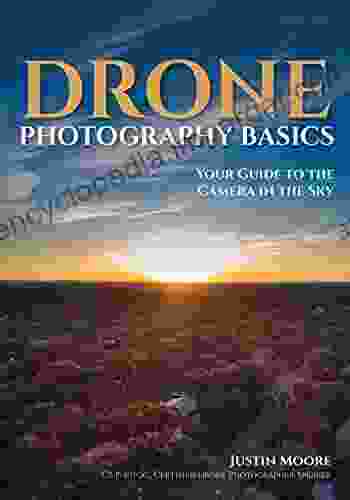 Drone Photography Basics: Your Guide To The Camera In The Sky