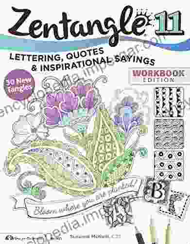 Zentangle 11: Lettering Quotes And Inspirational Sayings